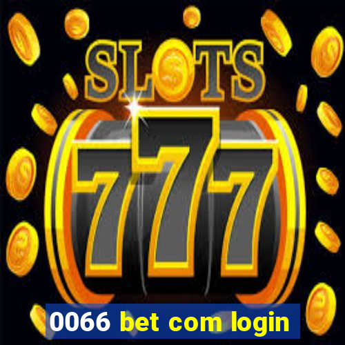 0066 bet com login